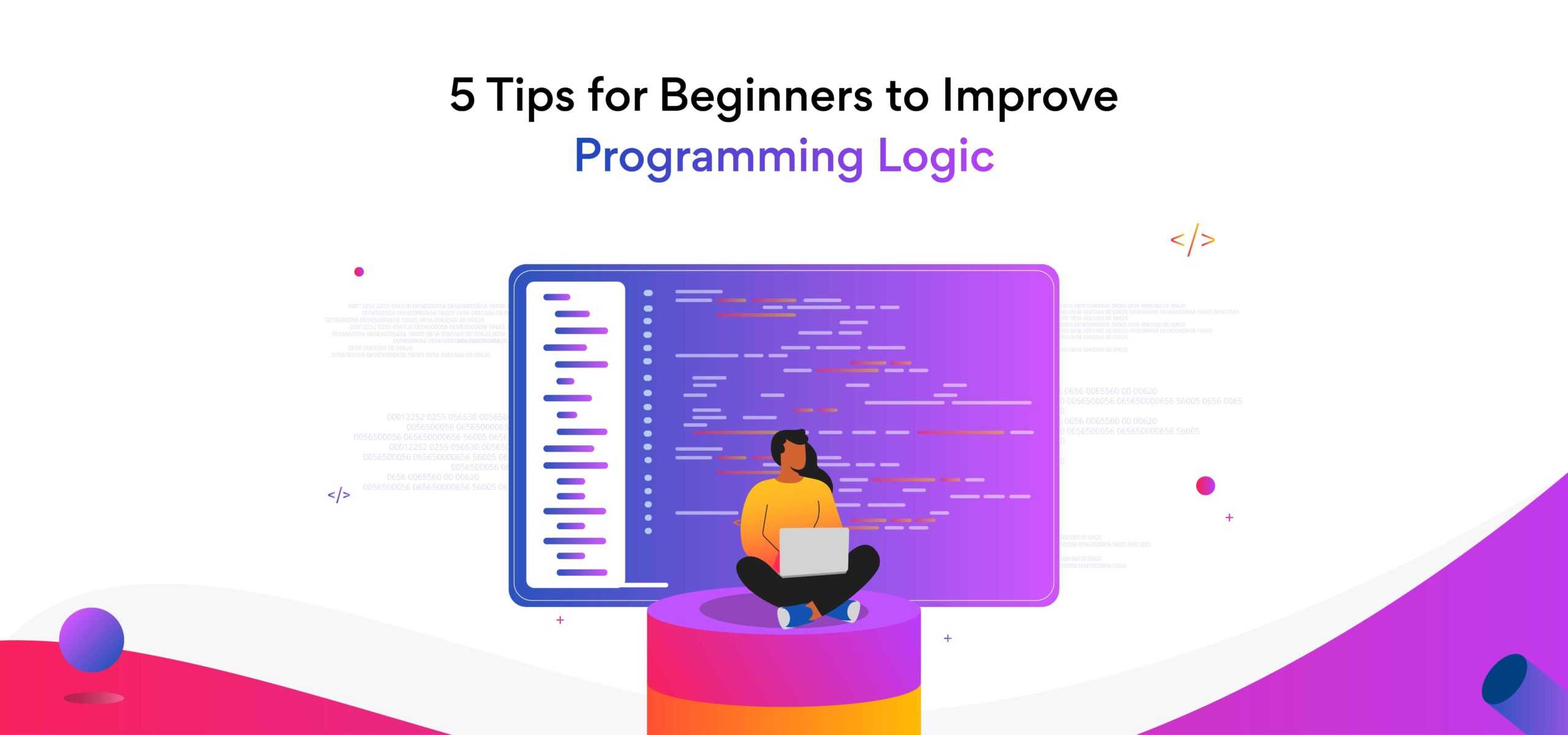5 Tips to Improve Your Programming Logic
