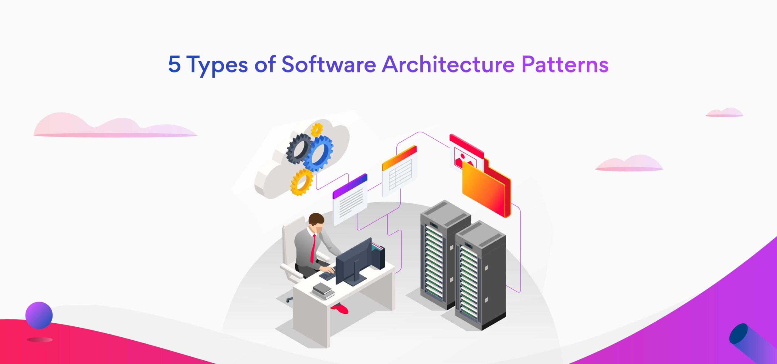 Software Architecture Pattern Types