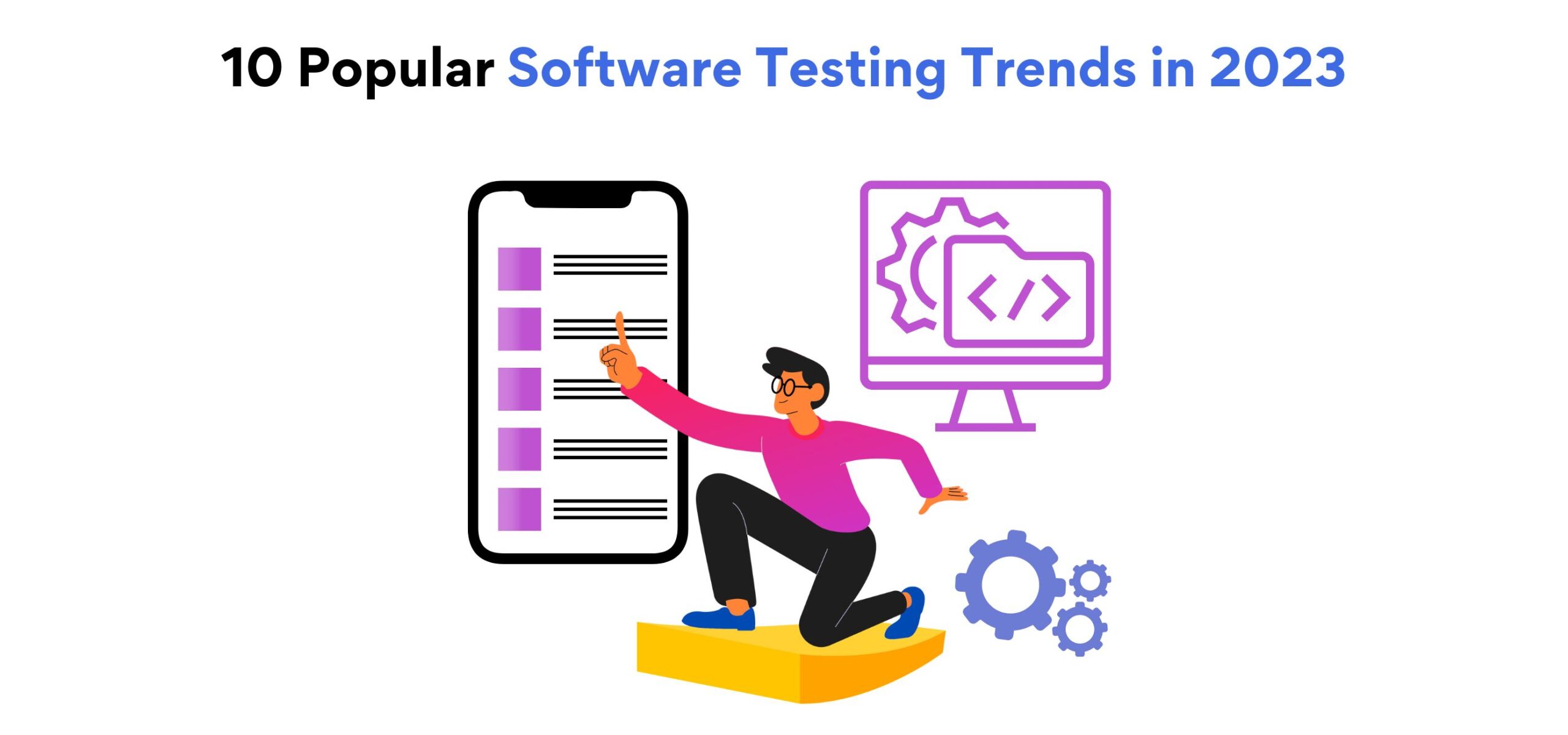 10 Popular Software Testing Trends in 2023