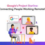 Here’s How Google’s Project Starline Is Connecting People Working Remotely