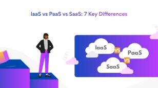 IaaS vs PaaS vs SaaS: 7 Key differences