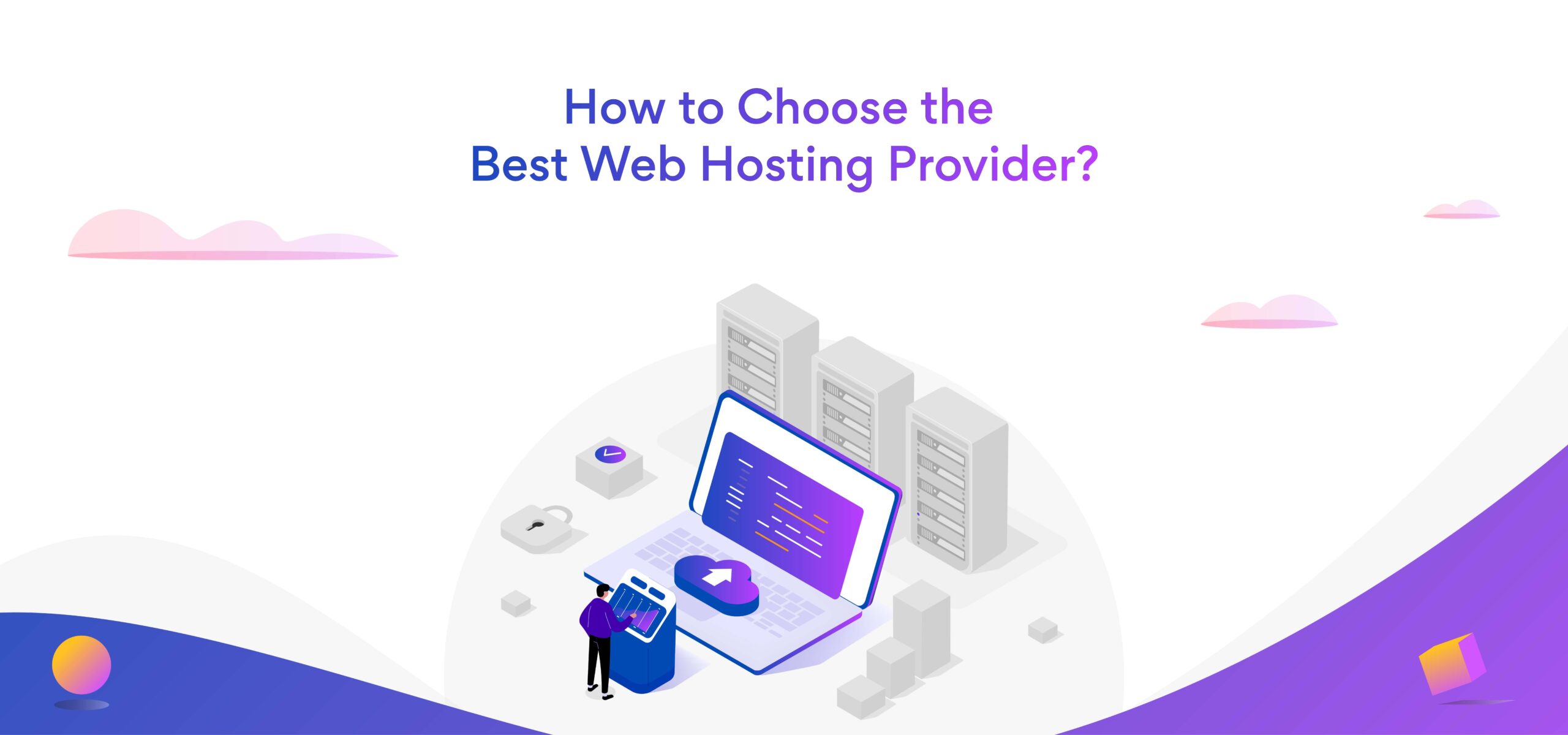 How to Choose the Best Web Hosting Provider?