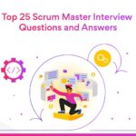 Top 25 Scrum Master Interview Questions and Answers for 2023￼