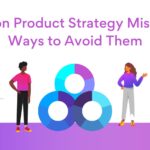 Common Product Strategy Mistakes and Ways to Avoid Them