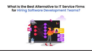 Finding the Best Alternative to IT Service Firms for Hiring Software Development Teams