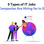 These 5 Types of IT Jobs Are in High Demand in 2023!