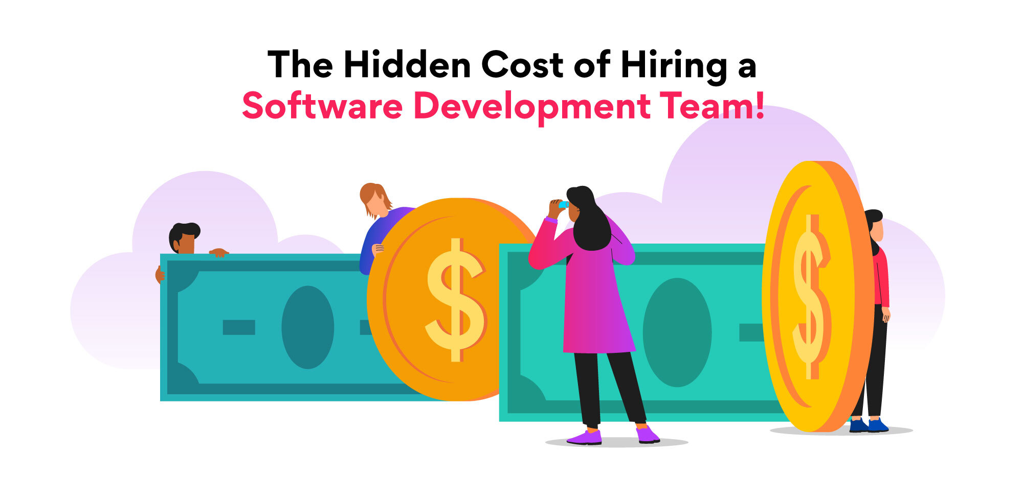 The Hidden Cost of Hiring A Software Development Team 2023