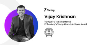 Turing CTO Vijay Krishnan to be Conferred IIT Bombay’s Young Alumni Achiever Award
